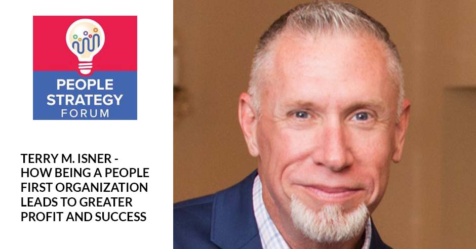 People Strategy Forum | Terry M. Isner | People First Organization
