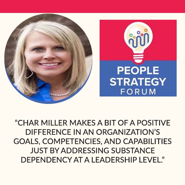 People Strategy Forum | Char Miller | Substance Dependency