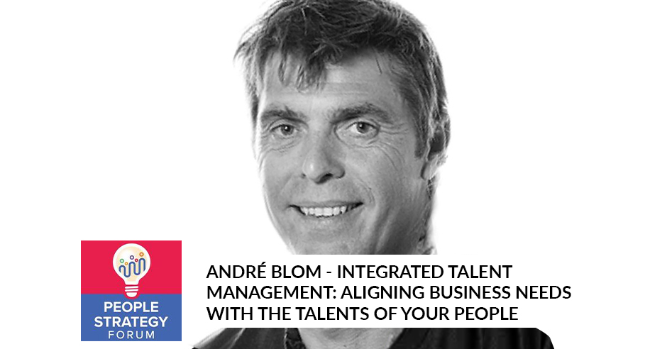 People Strategy Forum | André Blom | Integrated Talent Management