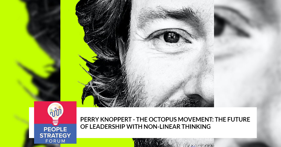 People Strategy Forum | Perry Knoppert | Non-Linear Thinking