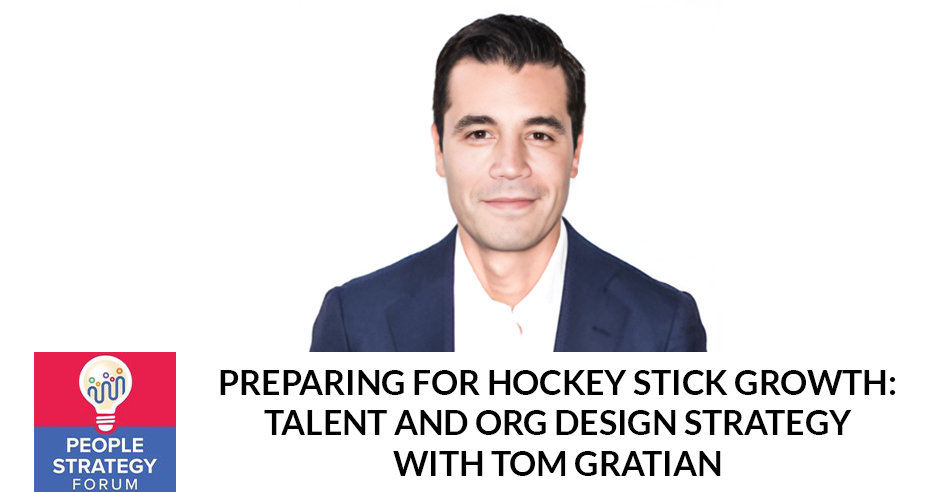 People Strategy Forum | Tom Gratian | Hockey Stick Growth