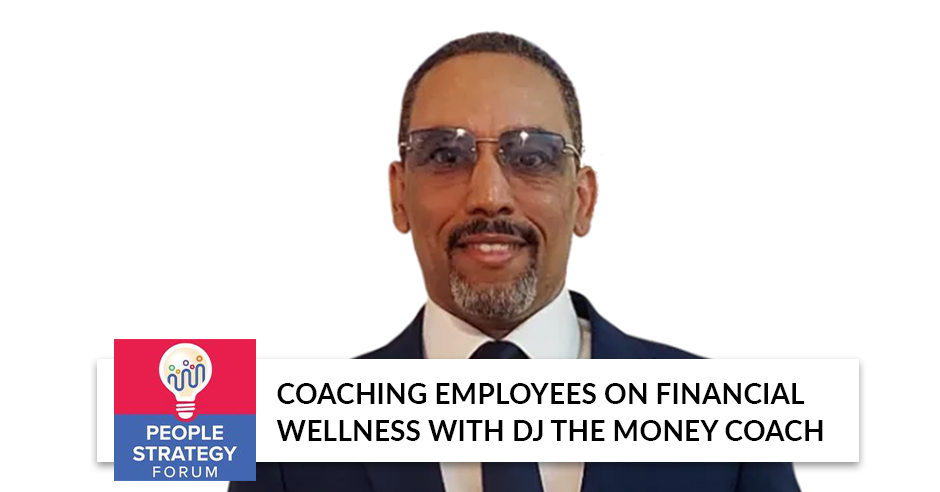 People Strategy Forum | DJ the Money Coach | Financial Wellness