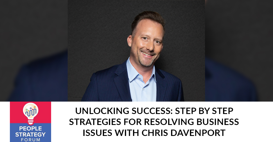 People Strategy Forum | Chris Davenport | Resolving Business Issues